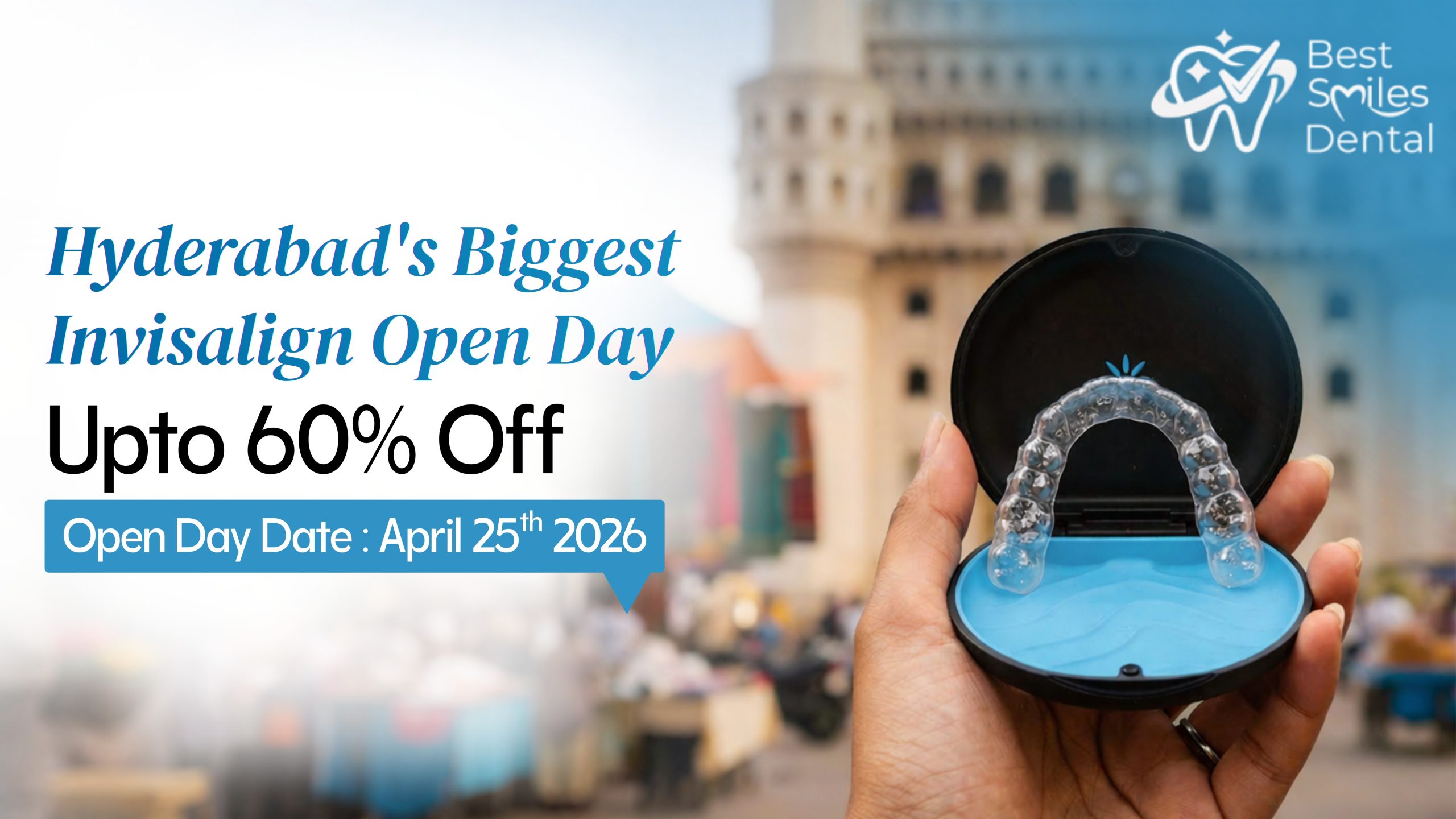 Hyderabad's Biggest Invisalign Open Day – Up to 60% Offer (₹60K Off)